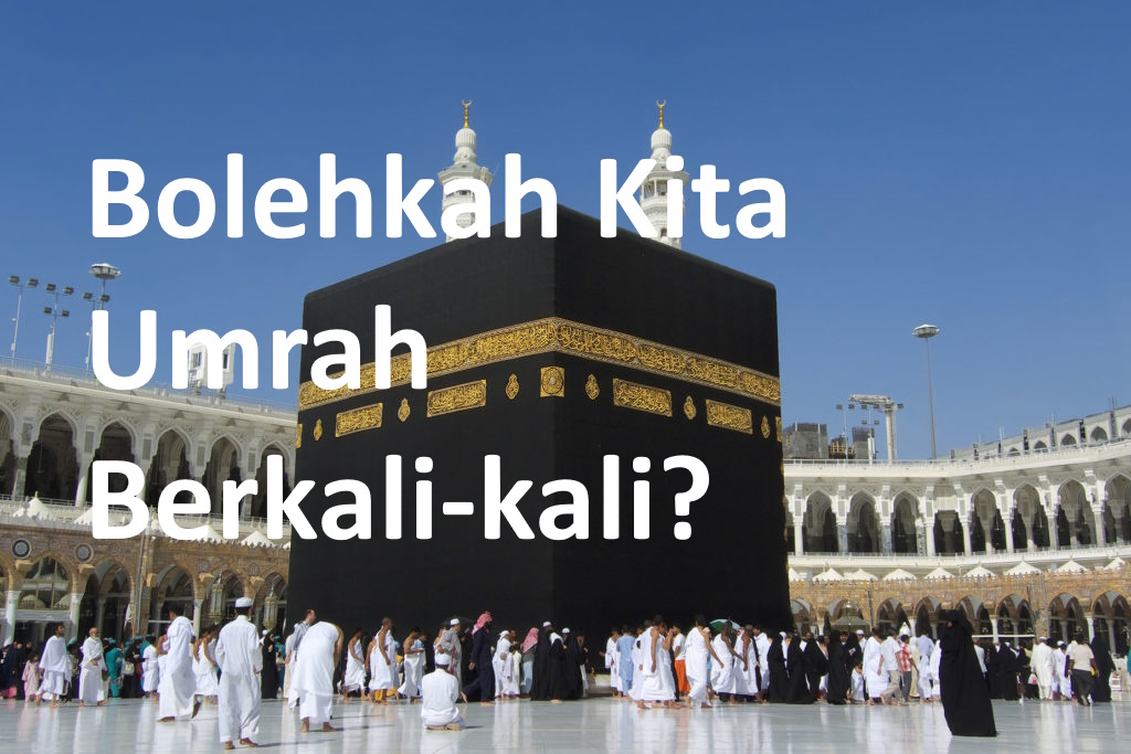 Bolehkah Umroh Berkali-kali